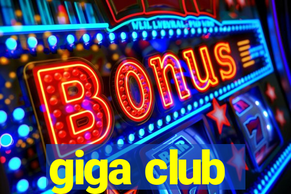 giga club